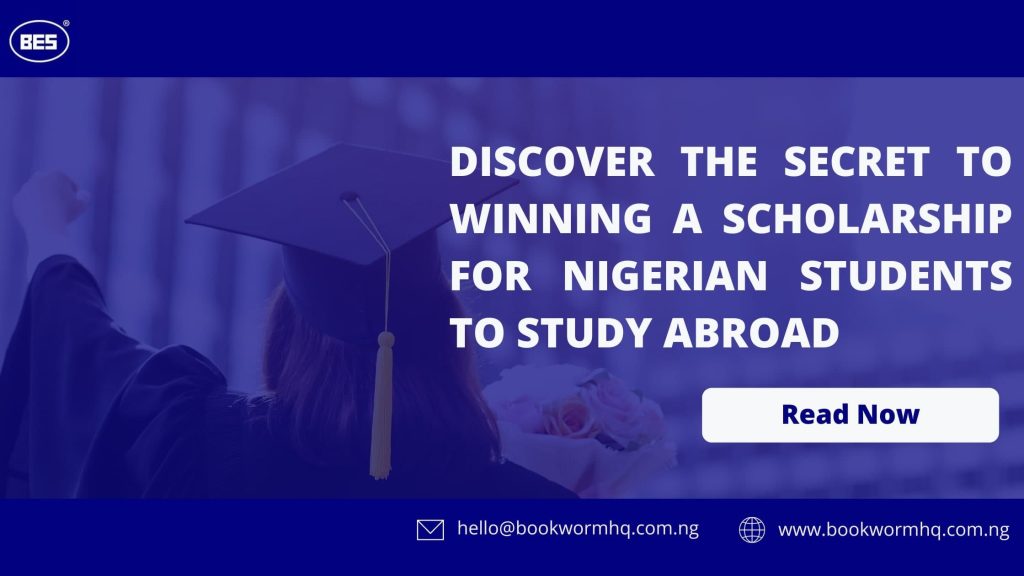 Discover the secret to winning a scholarship for Nigerian students to study abroad!